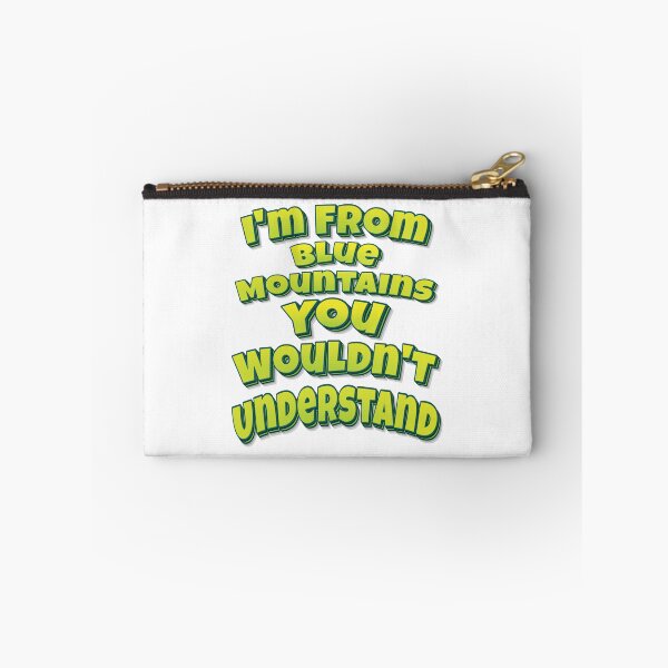 Item preview, I'm From Blue Mountains You Wouldn't Understand designed and sold by FiveNiches.