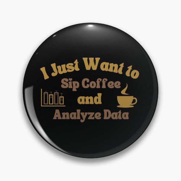 Artikelvorschau, Ich möchte nur Kaffee trinken und Daten analysieren - Statistik, Data Scientist, Big Data, Datenanalyst, Buchhalter, Buchhaltung, Data Mining entworfen und verkauft von jadedscientist.