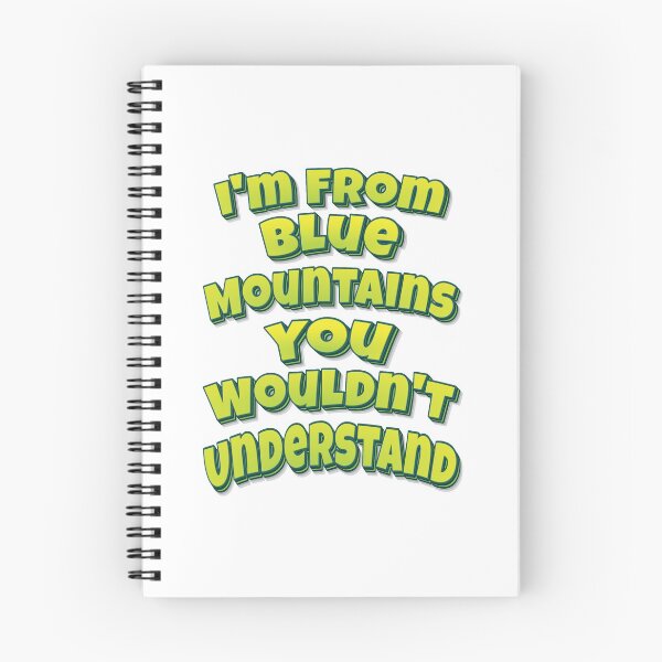 Item preview, I'm From Blue Mountains You Wouldn't Understand designed and sold by FiveNiches.