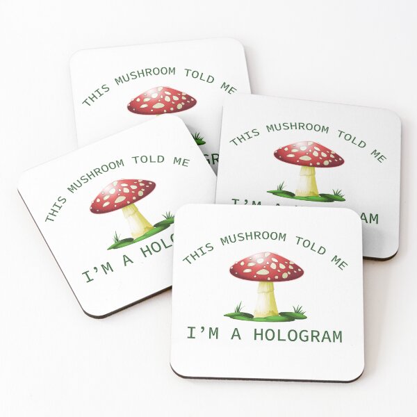 Item preview, This  Mushroom told me I'm a Hologram designed and sold by Plumtree81.