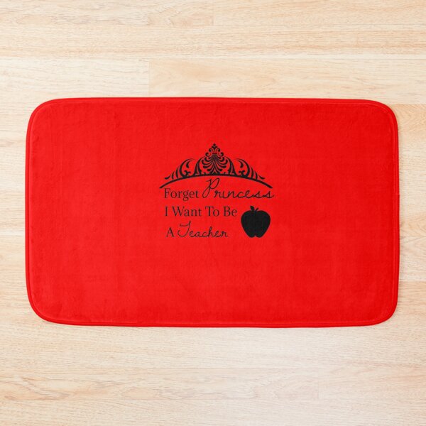Item preview, Forget princess I want to be a teacher designed and sold by ashleyhudson.