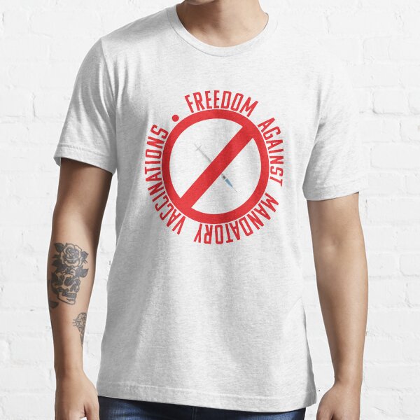 Freedom Against Mandatory Vaccinations Essential T-Shirt