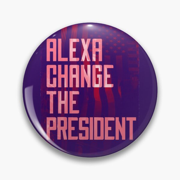 Item preview, Alexa Change The President designed and sold by PlusPlayStore.