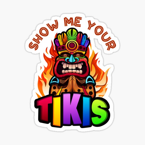 Show me your tikis - Funny Hawaiian Pun gift - White Version  Sticker