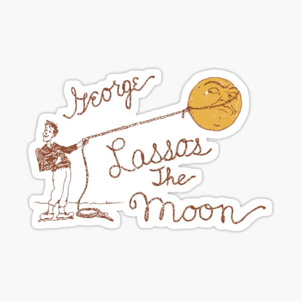 Item preview, George Lassos the Moon designed and sold by acquiesce13.