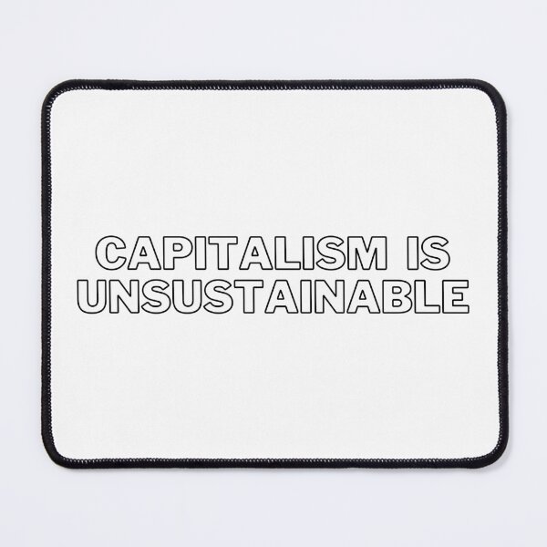 Item preview, Capitalism is Unsustainable Black Text Graphic designed and sold by rl2020.