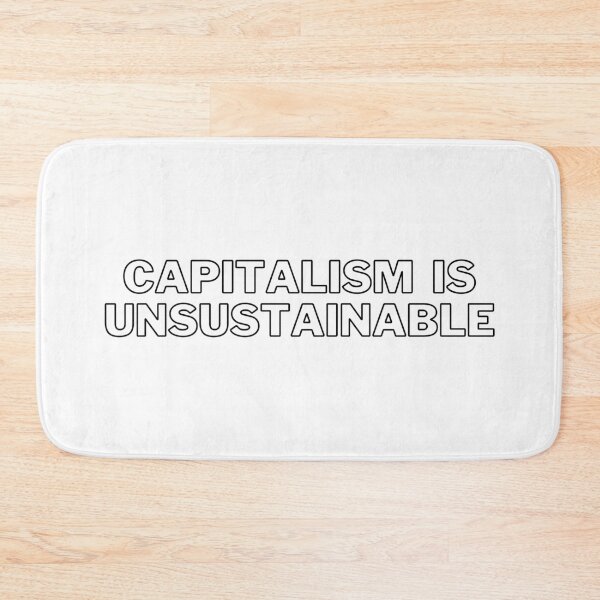 Item preview, Capitalism is Unsustainable Black Text Graphic designed and sold by rl2020.