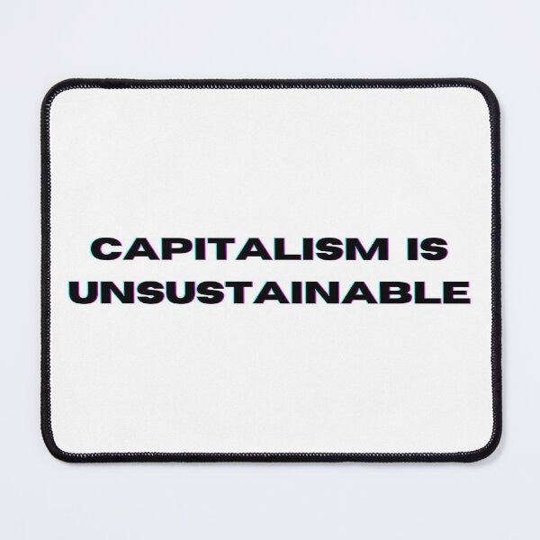 Item preview, Capitalism is Unsustainable Black Text Graphic designed and sold by rl2020.