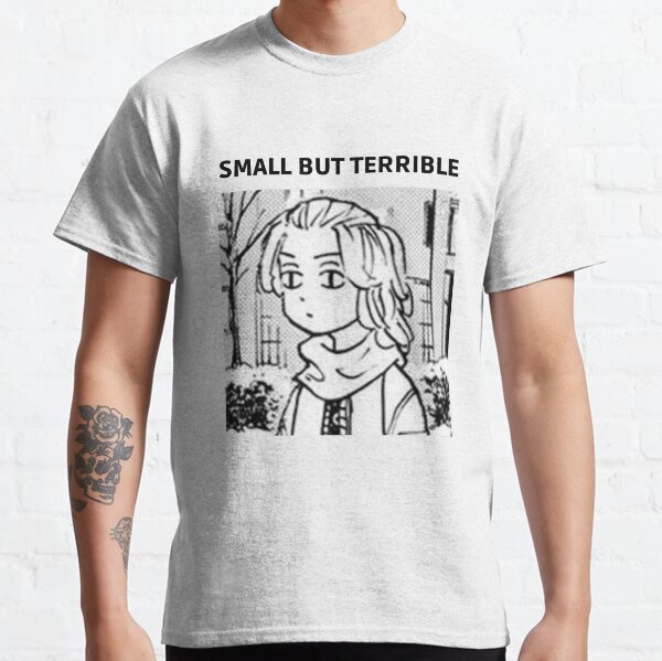 SMALL BUT TER*IBLE T-SHIRT BY MIEKY FROM TOK YO REVENGERS Classic T-Shirt