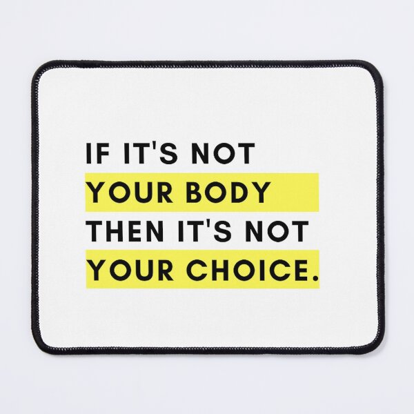 Item preview, pro-life my body my choice designed and sold by Guerillafashion.