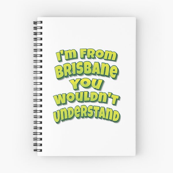 Item preview, I'm From Brisbane You Wouldn't Understand designed and sold by FiveNiches.