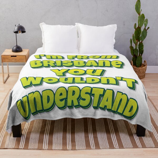 Item preview, I'm From Brisbane You Wouldn't Understand designed and sold by FiveNiches.