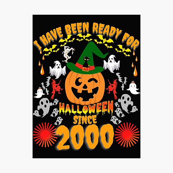 Item preview, I HAVE BEEN READY FOR HALLOWEEN SINCE LAST HALLOWEEN designed and sold by huittqgreenba.
