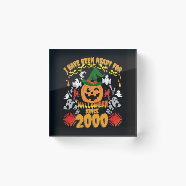 Item preview, I HAVE BEEN READY FOR HALLOWEEN SINCE LAST HALLOWEEN designed and sold by huittqgreenba.