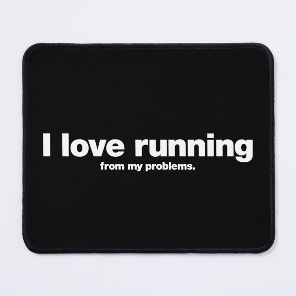 Item preview, I love running from my problems. designed and sold by chestify.
