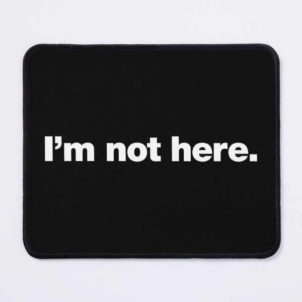 Item preview, I'm not here. designed and sold by chestify.