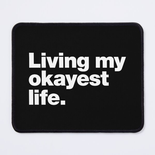 Item preview, Living my okayest life. designed and sold by chestify.