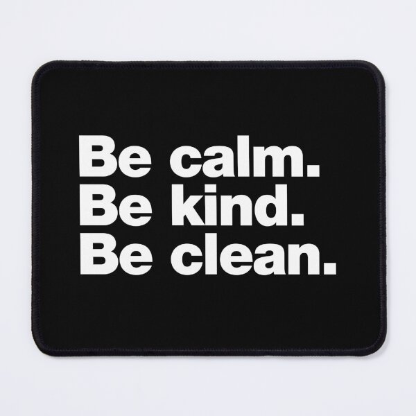 Item preview, Be calm. Be kind. Be clean. designed and sold by chestify.