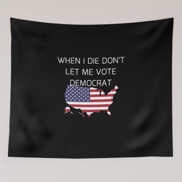 Item preview, When I Die Don't Let Me Vote Democrat shirt designed and sold by SukanyaShop.