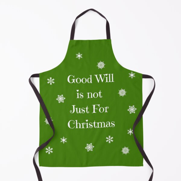 Item preview, Funny Christmas Quote Good Will Is Not Just For Christmas White On Green designed and sold by TheLomiLoveBus.