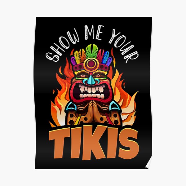 Show me your tikis - Funny Hawaiian Pun gift - Black Version  Poster