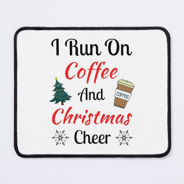 Item preview, I Run On Coffee And Christmas Cheer - Funny Christmas Sayings designed and sold by chetan786.