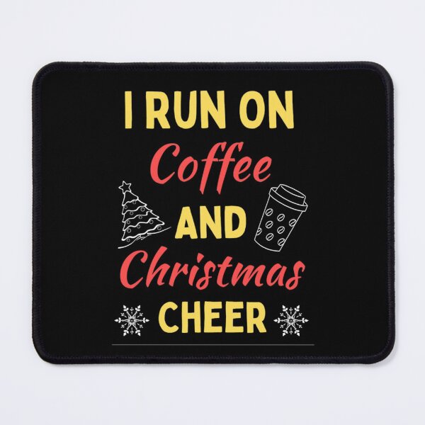 Item preview, I Run On Coffee And Christmas Cheer - Funny Christmas Sayings designed and sold by chetan786.