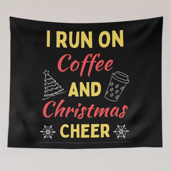 Item preview, I Run On Coffee And Christmas Cheer - Funny Christmas Sayings designed and sold by chetan786.