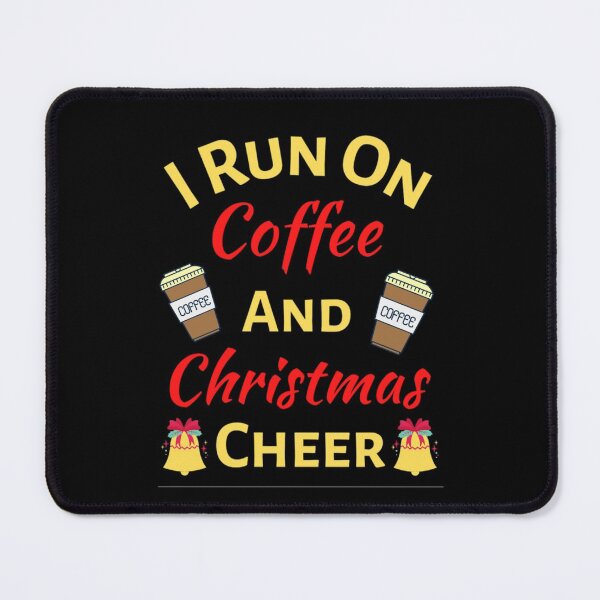Item preview,  I Run On Coffee And Christmas Cheer - Funny Christmas Sayings designed and sold by chetan786.