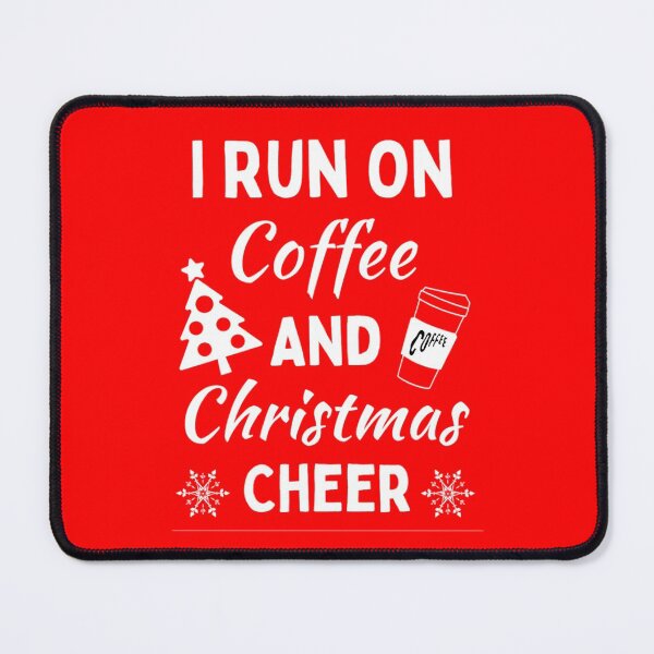Item preview, I Run On Coffee And Christmas Cheer - Funny Christmas Sayings designed and sold by chetan786.