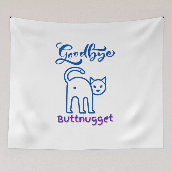 Item preview, Goodbye, Buttnugget designed and sold by speakupandshine.