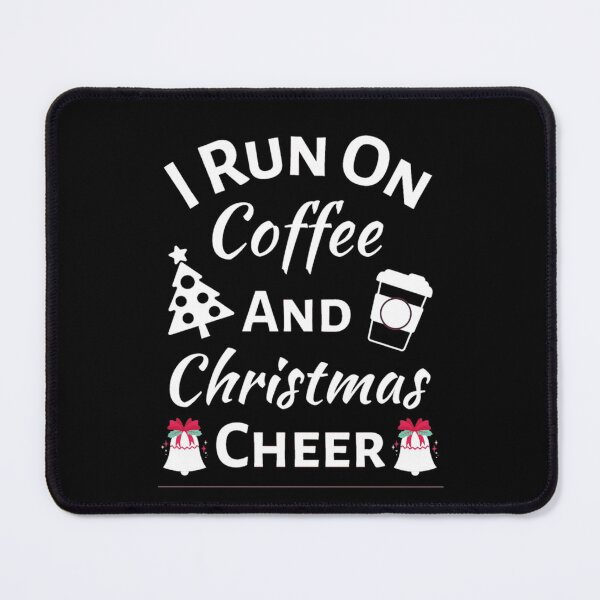 Item preview,  I Run On Coffee And Christmas Cheer - Funny Christmas Sayings designed and sold by chetan786.
