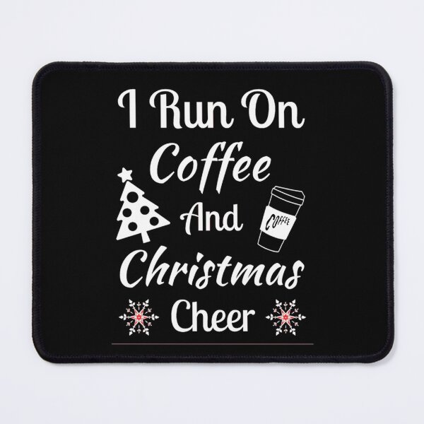 Item preview,  I Run On Coffee And Christmas Cheer - Funny Christmas Sayings designed and sold by chetan786.