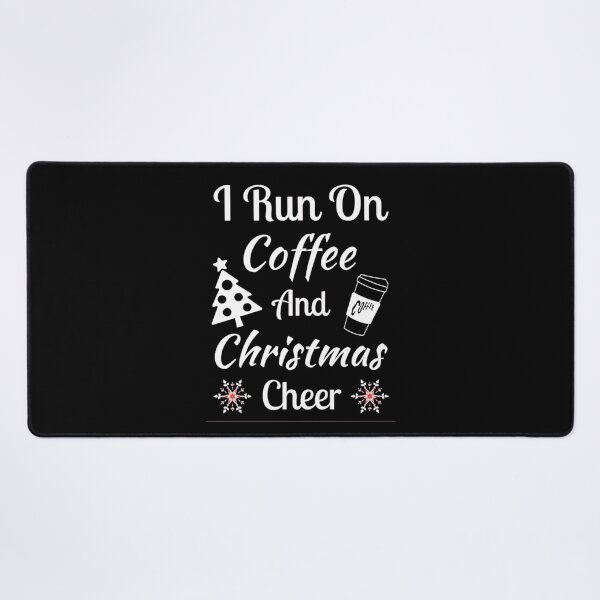 Item preview,  I Run On Coffee And Christmas Cheer - Funny Christmas Sayings designed and sold by chetan786.