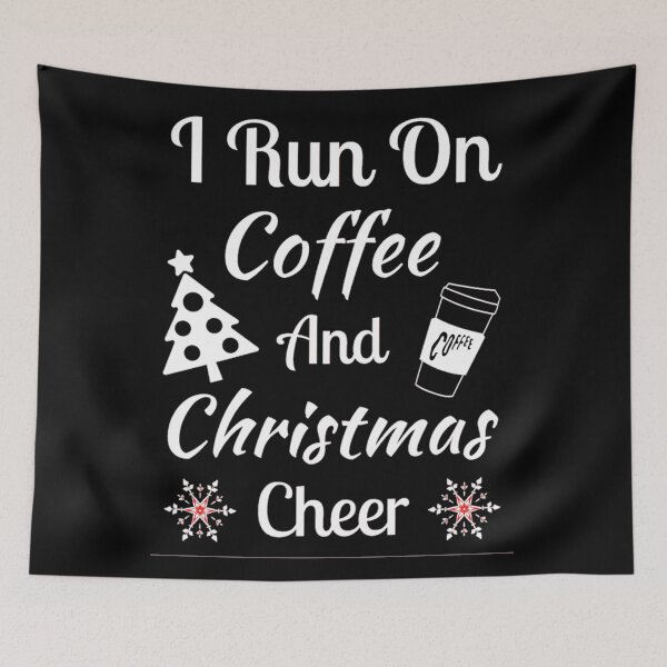 Item preview,  I Run On Coffee And Christmas Cheer - Funny Christmas Sayings designed and sold by chetan786.