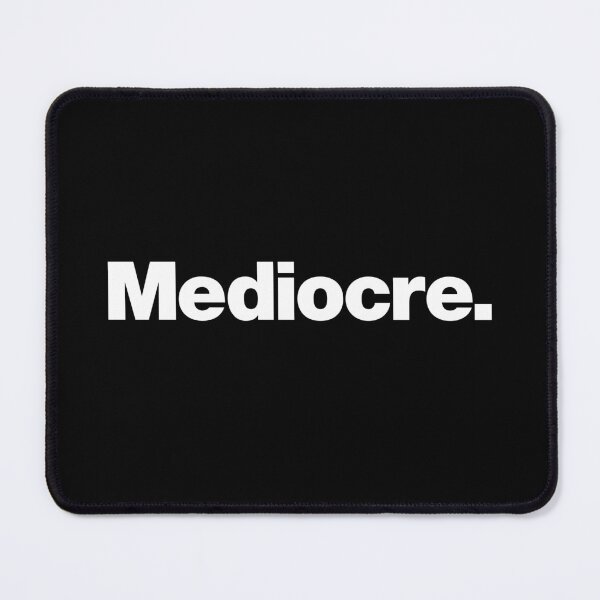 Item preview, Mediocre designed and sold by chestify.