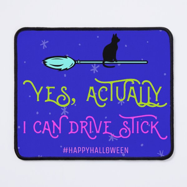 Item preview, Yes, Actually I Can Drive Stick - just in time for Halloween designed and sold by hardscuffle.
