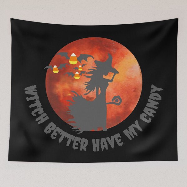 Item preview, Witch Better Have My Candy designed and sold by BunnyPanda0120.