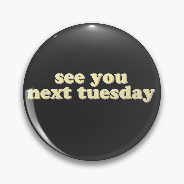Item preview, See You Next Tuesday designed and sold by uncommonoath.