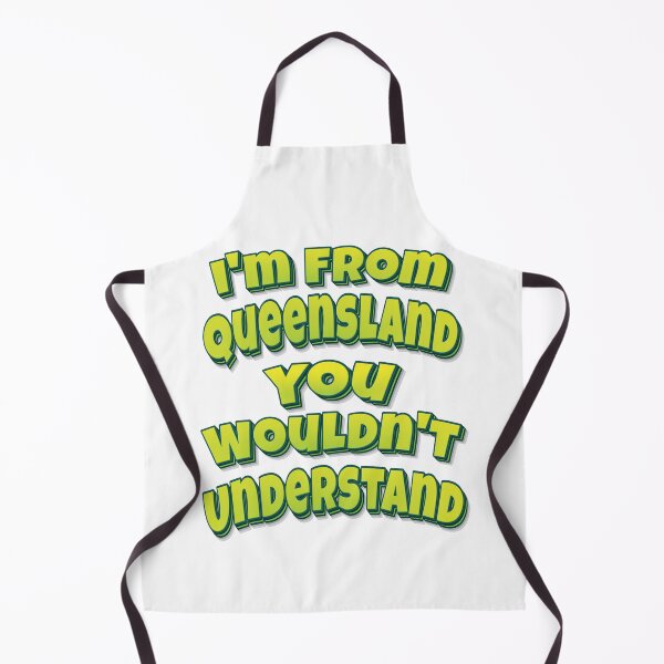 Item preview, I'm From Queensland You Wouldn't Understand designed and sold by FiveNiches.