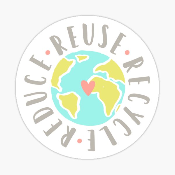 Reduce, reuse, recycle Sticker