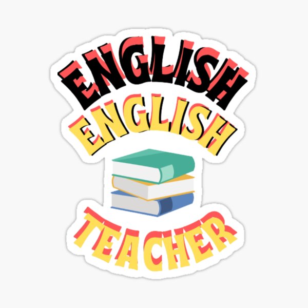 English Teacher English Teacher Sticker For Sale By Said222 Redbubble