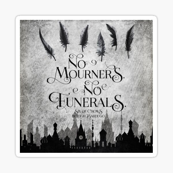 No Mourners No Funerals Sticker
