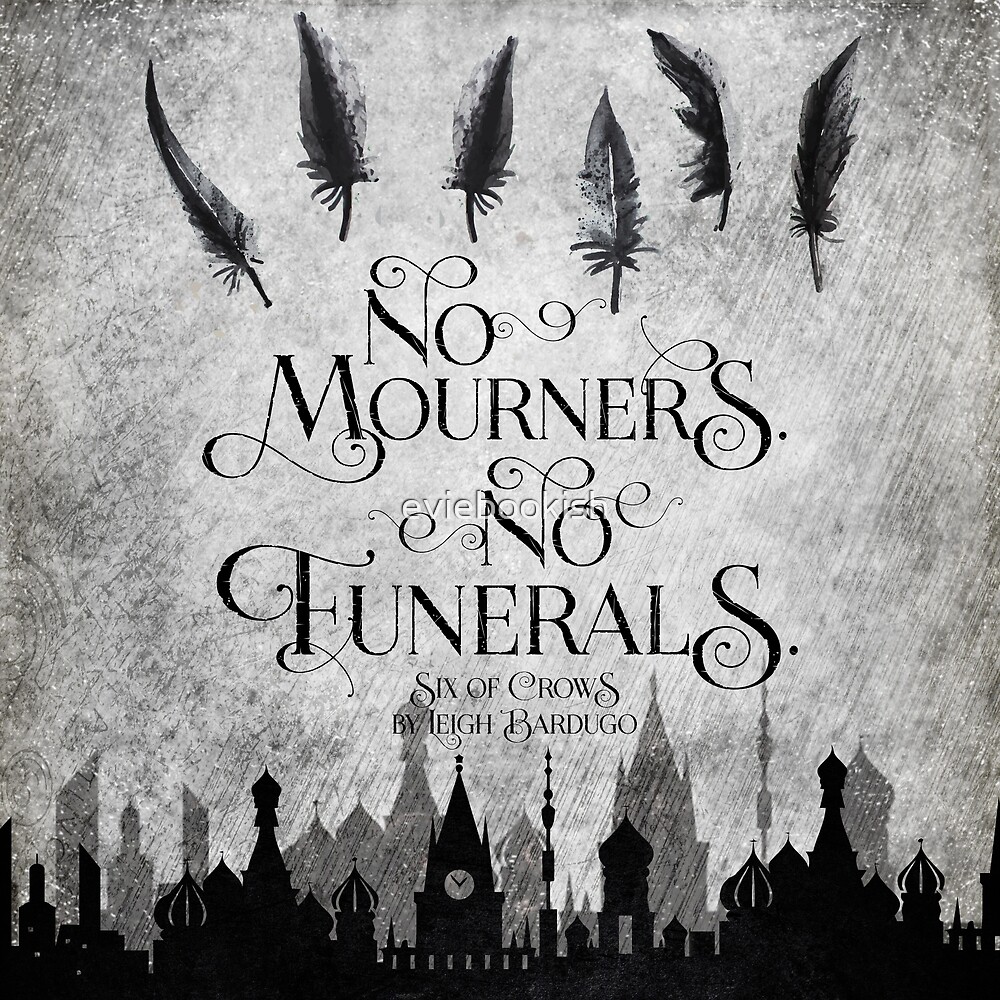 No Mourners No Funerals By Eviebookish Redbubble