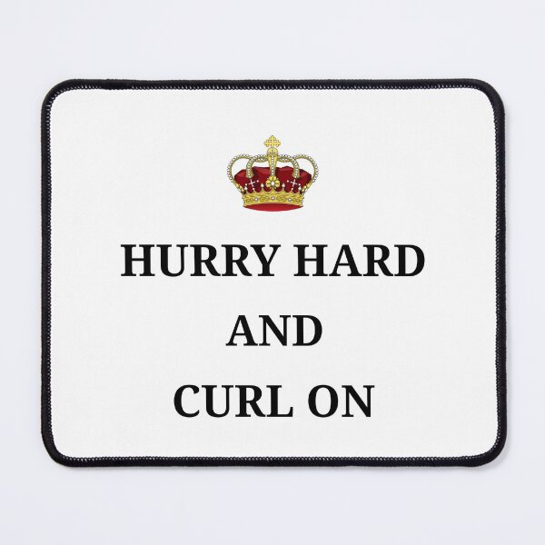 Item preview, Hurry Hard and Curl On designed and sold by VJKTees.