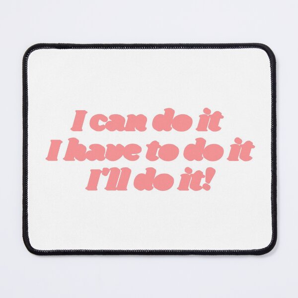 Item preview, I can do it, I have to do it, I ll do it. (pink version) designed and sold by maplejoyy.