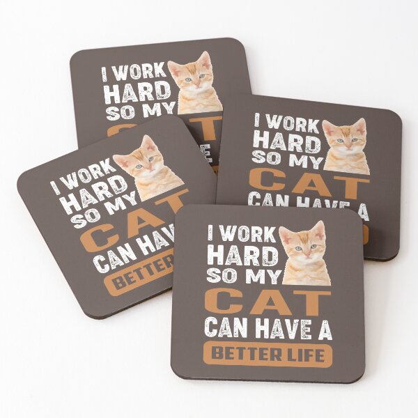 Item preview, I Work Hard So My Cat can Have a Better Life designed and sold by PurrfectLuv.