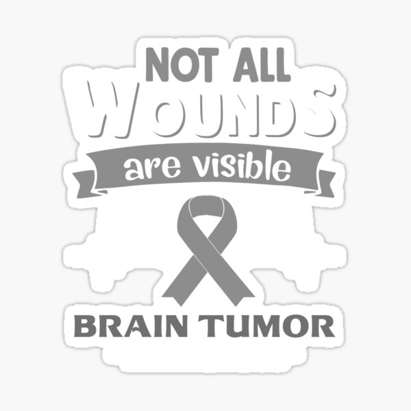 brain-tumor-awareness-not-all-wounds-are-visible-sticker-for-sale-by