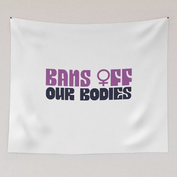 Item preview, Bans off our bodies designed and sold by meiyorrr.