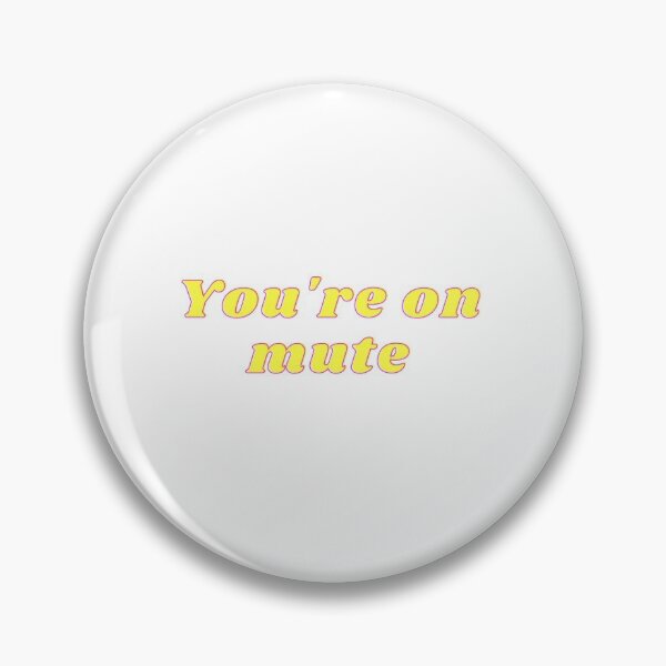 Item preview, You're on mute designed and sold by Walk-It-Off.